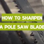How To Sharpen A Pole Saw Blade
