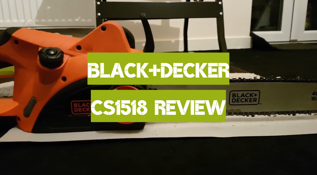 Black+Decker CS1518 Review