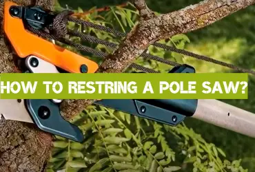 How to Restring a Pole Saw?