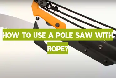 How to Use a Pole Saw with Rope?