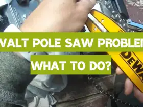 DeWalt Pole Saw Problems