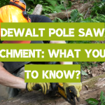 DeWalt Pole Saw Attachment: What You Need to Know?