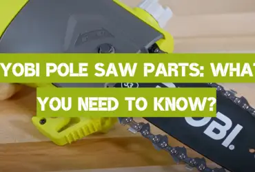 Ryobi Pole Saw Parts: What You Need to Know?