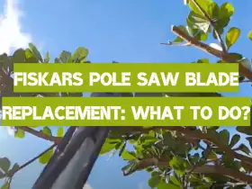 Fiskars Pole Saw Blade Replacement: What to Do?