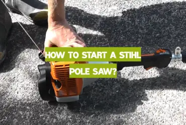 How to Start a Stihl Pole Saw?