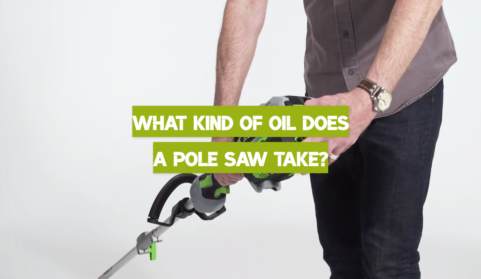 What Kind of Oil Does a Pole Saw Take?