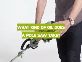 What Kind of Oil Does a Pole Saw Take?