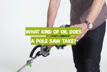 What Kind of Oil Does a Pole Saw Take?